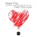 Saga City - Feel The Love Original Mix