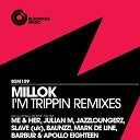 Millok - I m Trippin Apollo Eighteen Remix