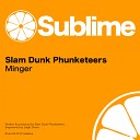 Slam Dunk Phunketeers - Minger Original Mix