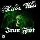 Killer Vibes - Iron Fist Original Mix