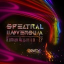 Spectral Universum - Organism Human Original Mix