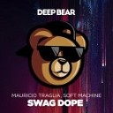 Mauricio Traglia amp Soft Machine - Swag Dope Original Mix