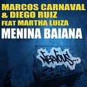 Marcos Carnaval Diego Ruiz - Menina Baiana feat Martha Luiza DJ Trajic…