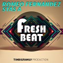 Stas A Romeo Fernandez - Fresh Beat Radio mix