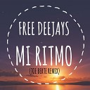 Free Deejays - Mi Ritmo Joe Bert Remix