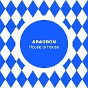 Abaddon - House to House