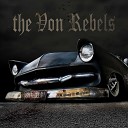 The Von Rebels - Too Damn Loud
