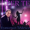 Francesco Tedesco - Per te