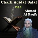Ahmed Al Naqib - Charh Aqidat Salaf Pt 4