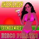 Disco Pirates - Cheerleader Dominican Sunrise Extended Mix