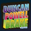 Duncan Powell - Brake Original Mix