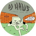 DJ Haus - Hey Now Wait a Minute Original Mix