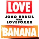 Jo o Brasil feat Lovefoxxx - L O V E Banana Telonius Remix