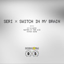 SERi JP - Switch In My Brain Mitaka Sound Remix