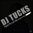 DJ Tucks - Hard To Let Go Original Mix
