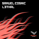 Samuel Cosmic - Lethal Original Mix