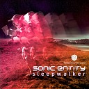 Sonic Entity - Sleepwalker Original Mix