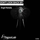 Angel Heredia - Don t Look Back Original Mix