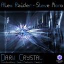 Alex Raider Steve Moro - Dark Crystal Original Mix