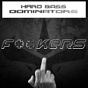 Hard Bass Dominators - F kers Original Mix