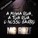 MC Ruze - A Minha Rua A Tua Rua O Nosso Bairro Original…