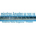 Andres Vela Segovia - mientras Amadeo se nos va