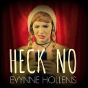 Evynne Hollens - Heck No