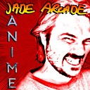 Jade Arcade - Ready Steady Go From Fullmetal Alchemist