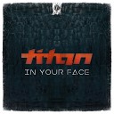 Titan - In Your Face