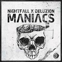 Nightfall Deluzion - Maniacs Original Mix