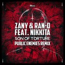 Zany Ran D Public Enemies feat Nikkita - Son of Torture Public Enemies Remix