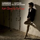 Armin van Buuren Sophie Ellis Bextor - Not Giving Up On Love Dash Berlin 4AM Mix