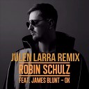 Robin Schulz Feat James Blunt - OK Julen Larra Remix