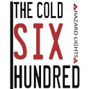 The Cold Six Hundred - Longshot