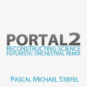 Pascal Michael Stiefel - Reconstructing Science From Portal 2 Futuristic Orchestral…