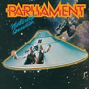 Parliament - Give Up The Funk Tear The Roof Off The Sucker