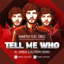 Vanotek Ft Eneli - Tell Me Who DJ Jurbas DJ Trops Remix