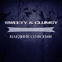 Sweety Clumsy - Наедине со всеми