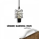 Under Burning Skin - You Could Never Take My Pride