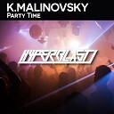 K Malinovsky - Party Time Original Mix