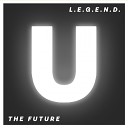 L E G E N D - The Future Original Mix