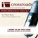 Crossroads Performance Tracks - I Want To Be That Man Demonstration in F