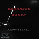 Danny London - Darkness Dance Original Mix