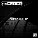 Reactive - Voyager Original Mix