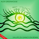 Alex Greenhouse - Salute Dj Dance On s Chilly Intro Remix