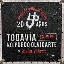 Jovenes Pordioseros - Todav a No Puedo Olvidarte feat Manuel Moretti En…