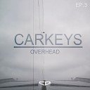Carkeys - Unspoken Original Mix