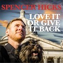 Spencer Hicks - Just Girlie Things Live