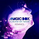 MAGIC BOX - Scream My Name Radio Edit