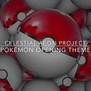 Celestial Aeon Project - Pok mon Opening Theme From Pok mon Red and…
